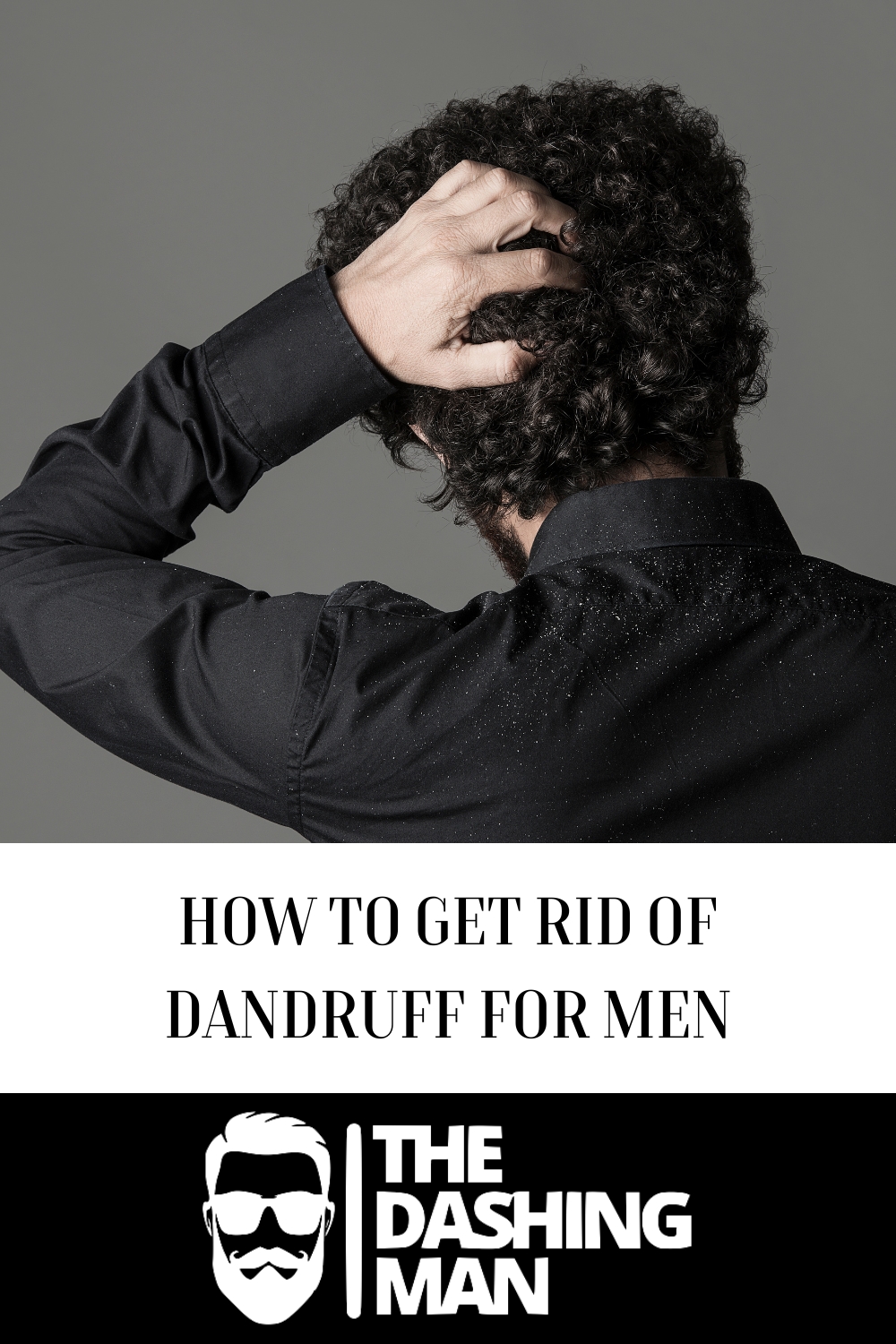How to Get Rid of Dandruff for Men