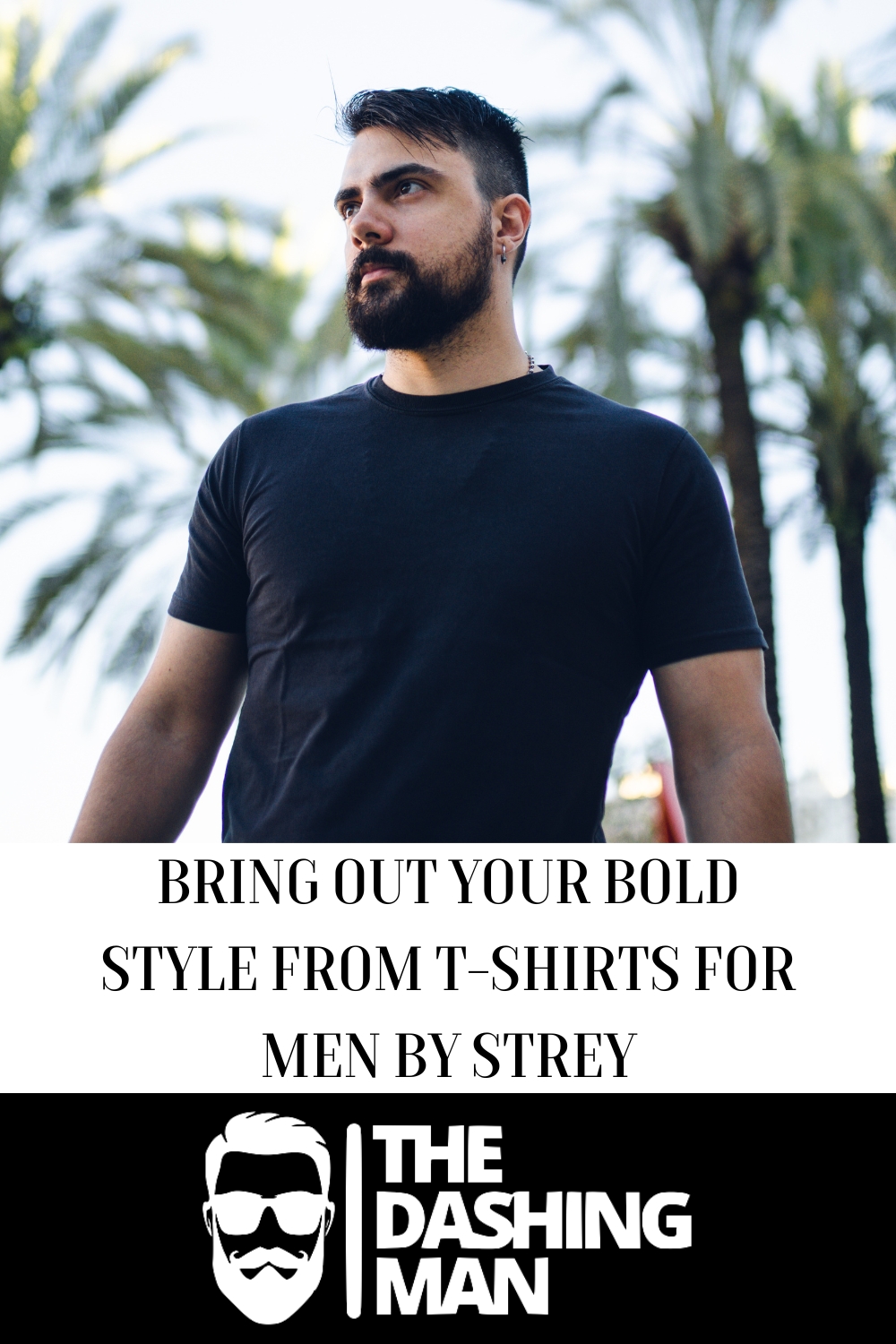 Bring Out Your Bold Style From T-Shirts For Men By Strey