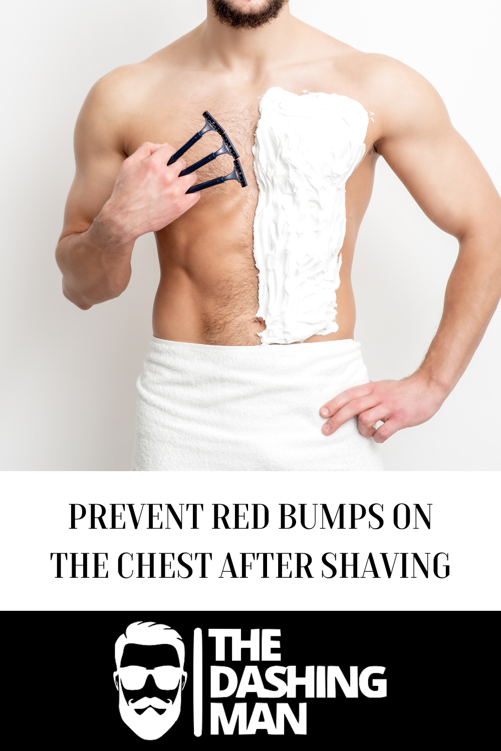 Prevent Red Bumps on the Chest After Shaving