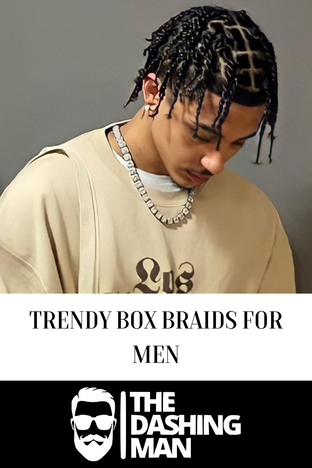 20+ Trendy Box Braids for Men